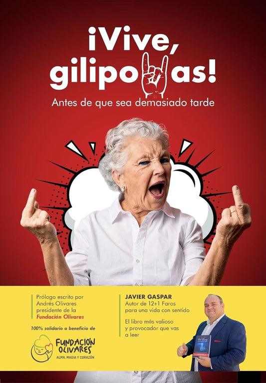 ¡Vive, gilipollas!: Antes de que sea demasiado tarde